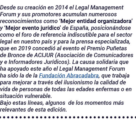 Desde su creación en 2014 el Legal Management Forum y sus promotores acumulan numerosos reconocimientos como  Mejor e   