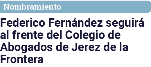Nombramiento Federico Fernández seguirá al frente del Colegio de Abogados de Jerez de la Frontera