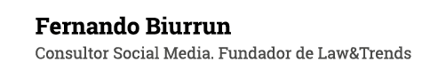 Fernando Biurrun Consultor Social Media  Fundador de Law&Trends