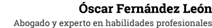 Óscar Fernández León Abogado y experto en habilidades profesionales