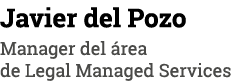 Javier del Pozo Manager del área de Legal Managed Services