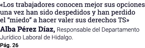 Los trabajadores conocen mejor sus opciones una vez han sido despedidos y han perdido el  miedo  a hacer valer sus d   