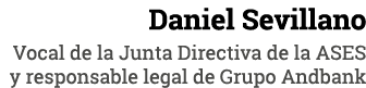 Daniel Sevillano Vocal de la Junta Directiva de la ASES y responsable legal de Grupo Andbank