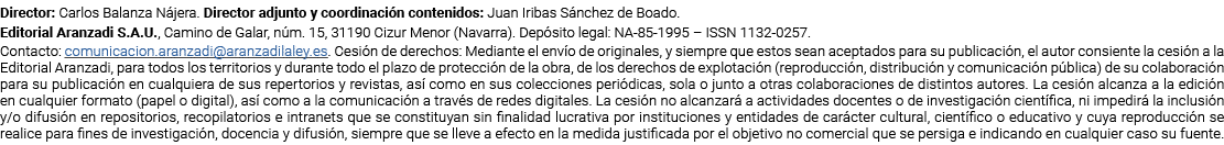 Director: Carlos Balanza Nájera  Director adjunto y coordinación contenidos: Juan Iribas Sánchez de Boado  Editorial    