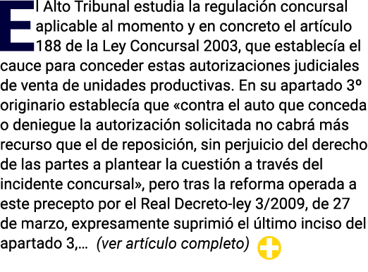 El Alto Tribunal estudia la regulación concursal aplicable al momento y en concreto el artículo 188 de la Ley Concurs   