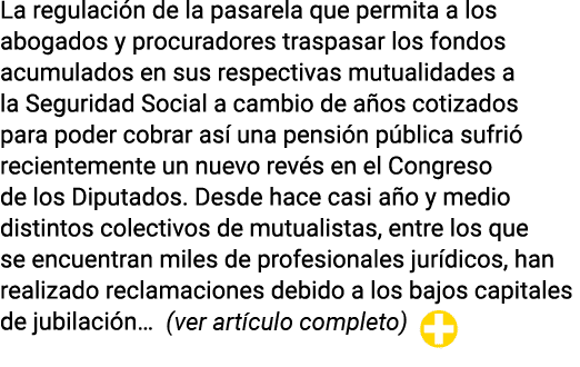 La regulación de la pasarela que permita a los abogados y procuradores traspasar los fondos acumulados en sus respect   