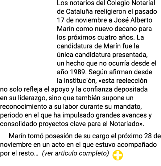 Los notarios del Colegio Notarial de Cataluña reeligieron el pasado 17 de noviembre a José Alberto Marín como nuevo d   