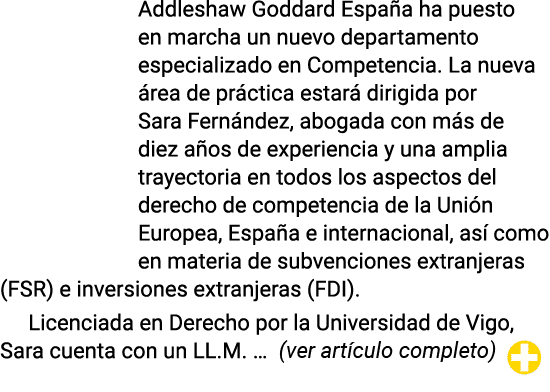 Addleshaw Goddard España ha puesto en marcha un nuevo departamento especializado en Competencia  La nueva área de prá   