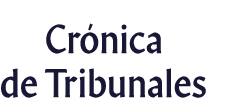 Crónica de Tribunales