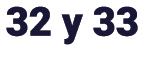 32 y 33