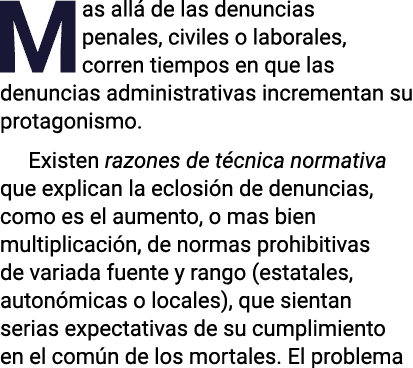 Mas allá de las denuncias penales, civiles o laborales, corren tiempos en que las denuncias administrativas increment   