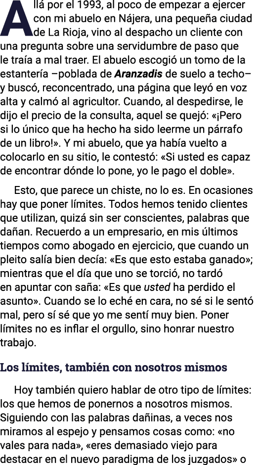 Allá por el 1993, al poco de empezar a ejercer con mi abuelo en Nájera, una pequeña ciudad de La Rioja, vino al despa   