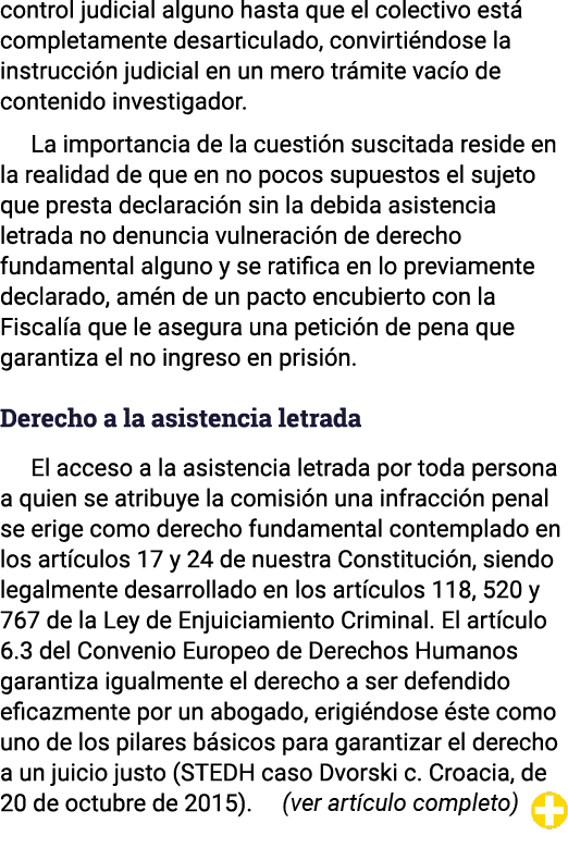 control judicial alguno hasta que el colectivo está completamente desarticulado, convirtiéndose la instrucción judici   