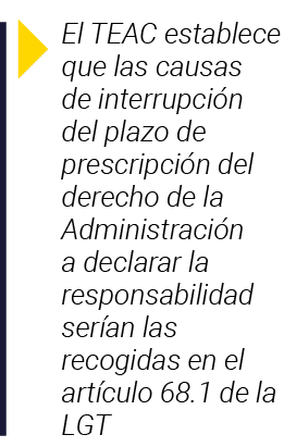  El TEAC establece que las causas de interrupción del plazo de prescripción del derecho de la Administración a declar   