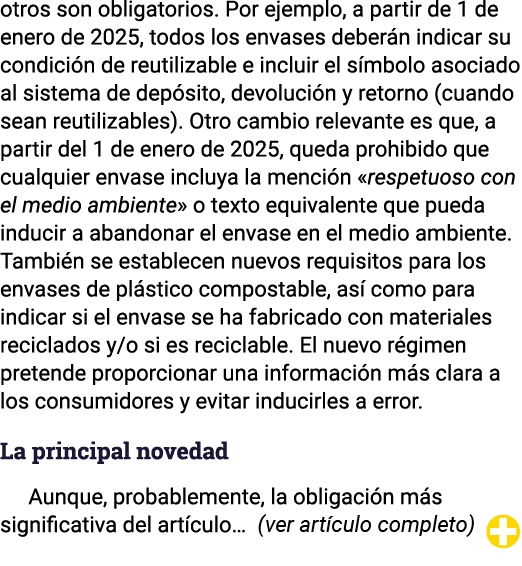 otros son obligatorios  Por ejemplo, a partir de  1 de enero de 2025, todos los envases deberán indicar su condición    