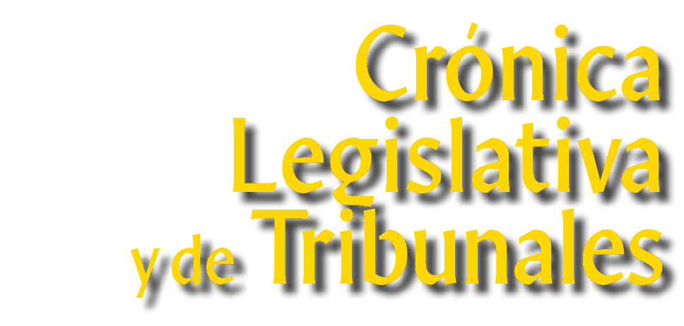 Crónica Legislativa y de Tribunales