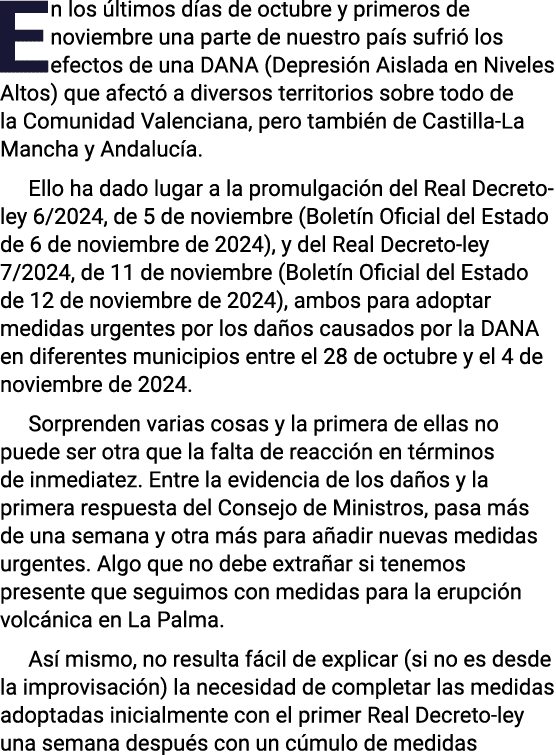 En los últimos días de octubre y primeros de noviembre una parte de nuestro país sufrió los efectos de una DANA (Depr   