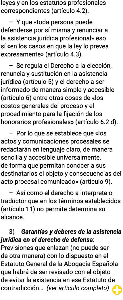 leyes y en los estatutos profesionales correspondientes (artículo 4 2)    Y que  toda persona puede defenderse por sí   