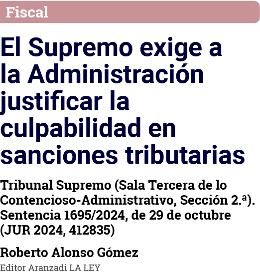 Fiscal El Supremo exige a la Administración justificar la culpabilidad en sanciones tributarias Tribunal Supremo (Sal   