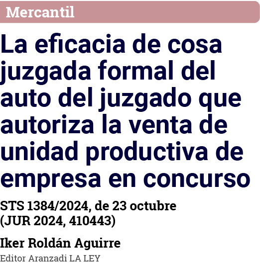 Mercantil La eficacia de cosa juzgada formal del auto del juzgado que autoriza la venta de unidad productiva de empre   