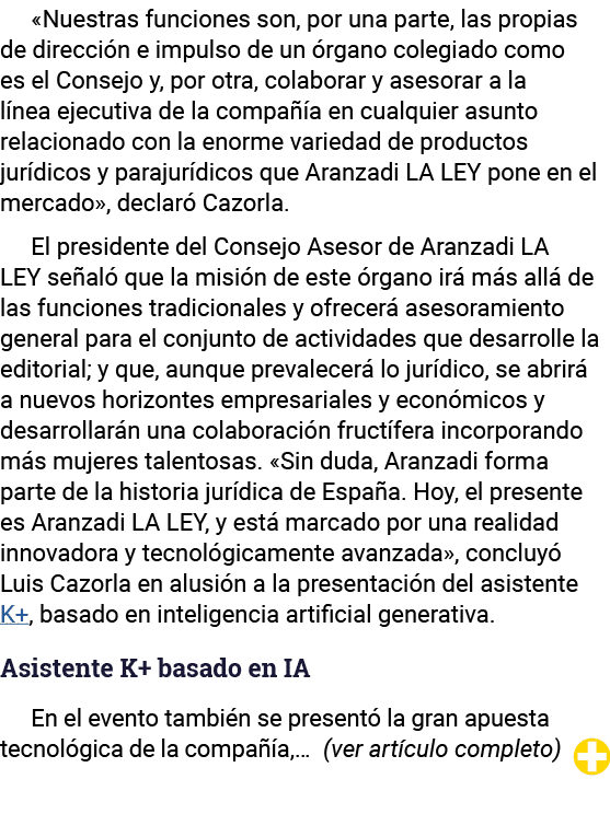  Nuestras funciones son, por una parte, las propias de dirección e impulso de un órgano colegiado como es el Consejo    