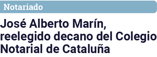 Notariado José Alberto Marín, reelegido decano del Colegio Notarial de Cataluña