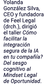 Yolanda González Silva, CEO y fundadora de Feel Legal (drch ), dirigió el taller Cómo facilitar la integración segura   
