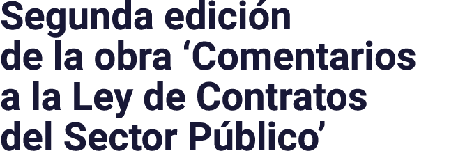Segunda edición de la obra  Comentarios a la Ley de Contratos del Sector Público 