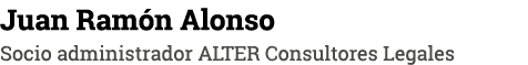Juan Ramón Alonso Socio administrador ALTER Consultores Legales