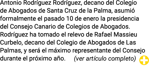 Antonio Rodríguez Rodríguez, decano del Colegio de Abogados de Santa Cruz de la Palma, asumió formalmente el pasado 1   