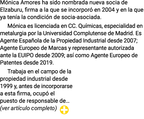 Mónica Amores ha sido nombrada nueva socia de Elzaburu, firma a la que se incorporó en 2004 y en la que ya tenía la c   