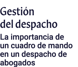 Gestión del despacho La importancia de un cuadro de mando en un despacho de abogados