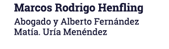 Marcos Rodrigo Henfling Abogado y Alberto Fernández Matía  Uría Menéndez