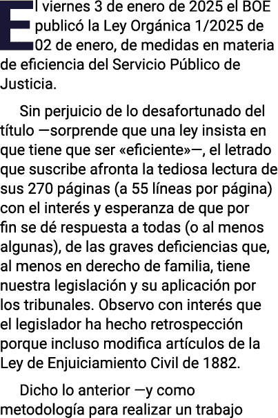 El viernes 3 de enero de 2025 el BOE publicó la Ley Orgánica 1 2025 de 02 de enero, de medidas en materia de eficienc   