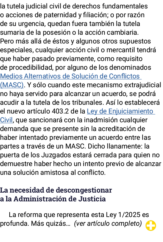 la tutela judicial civil de derechos fundamentales o acciones de paternidad y filiación; o por razón de su urgencia,    