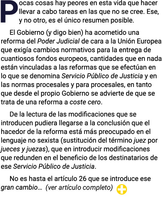 Pocas cosas hay peores en esta vida que hacer llevar a cabo tareas en las que no se cree  Ese, y no otro, es el único   