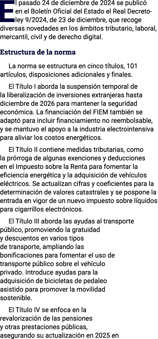 El pasado 24 de diciembre de 2024 se publicó en el Boletín Oficial del Estado el Real Decreto-ley 9 2024, de 23 de di   