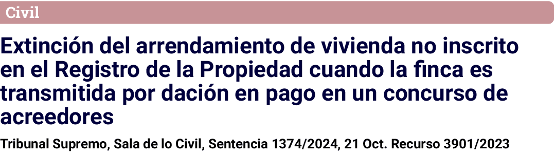 Civil Extinción del arrendamiento de vivienda no inscrito en el Registro de la Propiedad cuando la finca es transmiti   