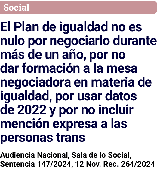Social El Plan de igualdad no es nulo por negociarlo durante más de un año, por no dar formación a la mesa negociador   