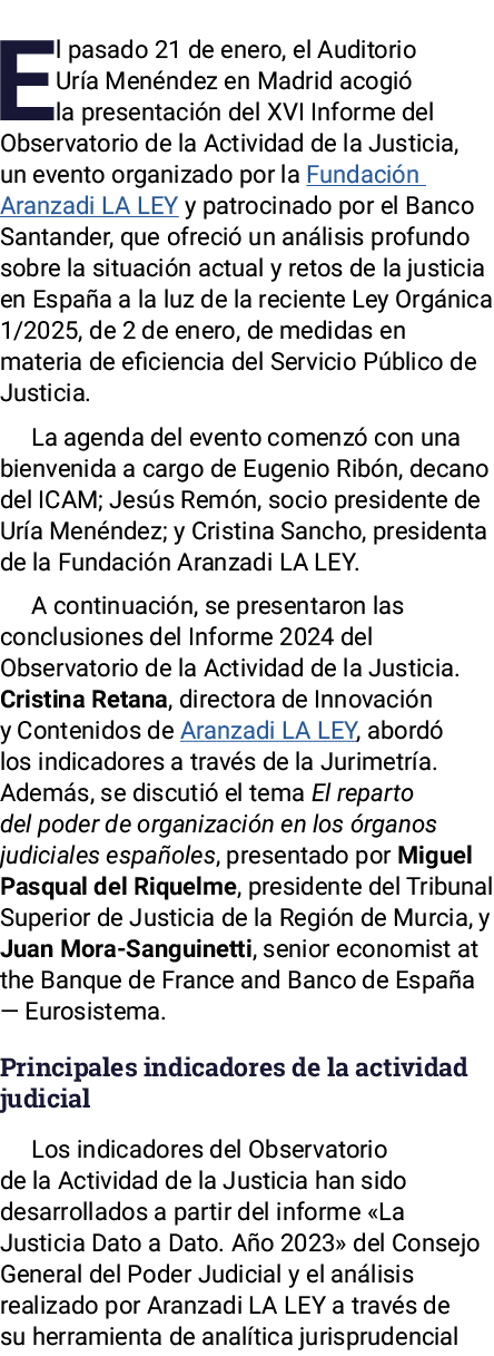 El pasado 21 de enero, el Auditorio Uría Menéndez en Madrid acogió la presentación del XVI Informe del Observatorio d   