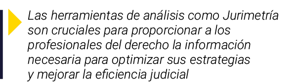  Las herramientas de análisis como Jurimetría son cruciales para proporcionar a los profesionales del derecho la info   