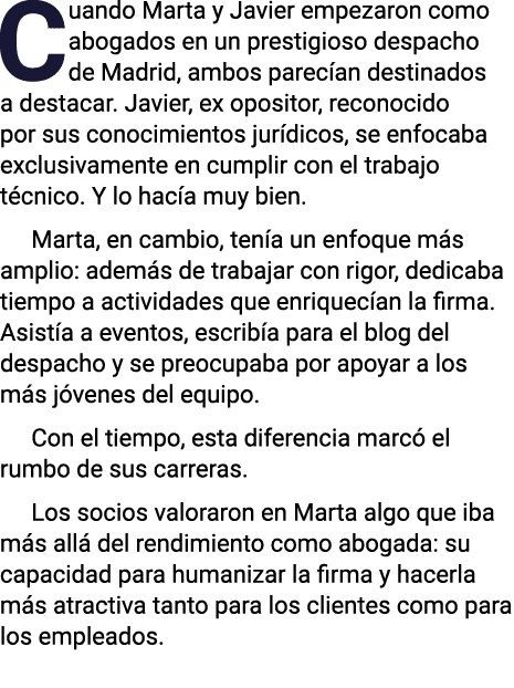 Cuando Marta y Javier empezaron como abogados en un prestigioso despacho de Madrid, ambos parecían destinados a desta   