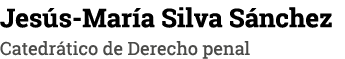 Jesús-María Silva Sánchez Catedrático de Derecho penal
