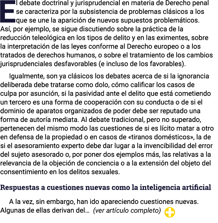 El debate doctrinal y jurisprudencial en materia de Derecho penal se caracteriza por la subsistencia de problemas clá   