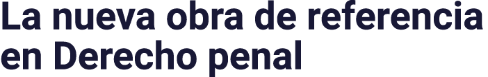 La nueva obra de referencia en Derecho penal