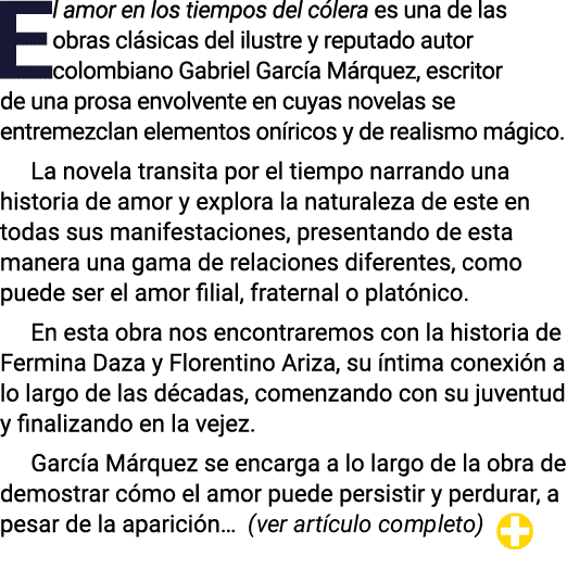 El amor en los tiempos del cólera es una de las obras clásicas del ilustre y reputado autor colombiano Gabriel García   