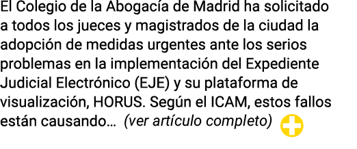 El Colegio de la Abogacía de Madrid ha solicitado a todos los jueces y magistrados de la ciudad la adopción de medida   
