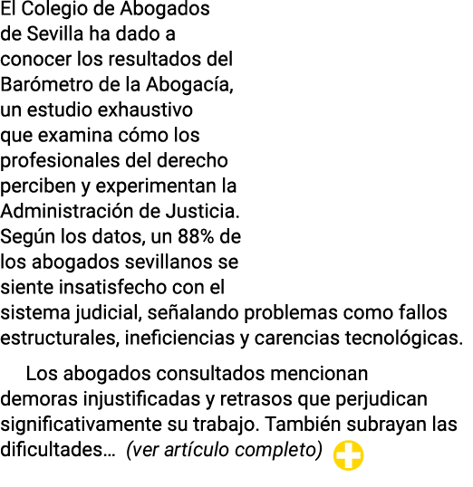 El Colegio de Abogados de Sevilla ha dado a conocer los resultados del Barómetro de la Abogacía, un estudio exhaustiv   