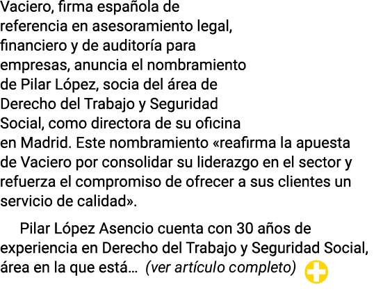 Vaciero, firma española de referencia en asesoramiento legal, financiero y de auditoría para empresas, anuncia el nom   