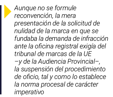  Aunque no se formule reconvención, la mera presentación de la solicitud de nulidad de la marca en que se fundaba la    